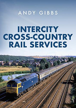 InterCity Cross-country Rail Services - Andy Gibbs [KSIĄŻKA]
