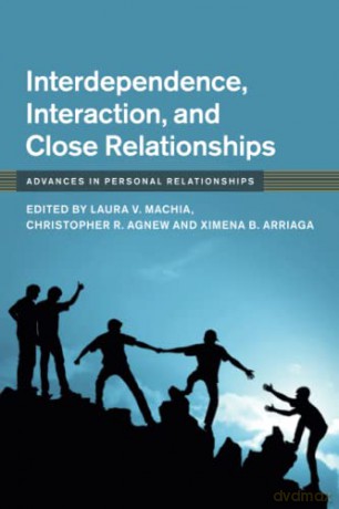 Interdependence, Interaction, and Close Relationships (Advances in Personal Relationships) - Laura V. Machia [KSIĄŻKA]