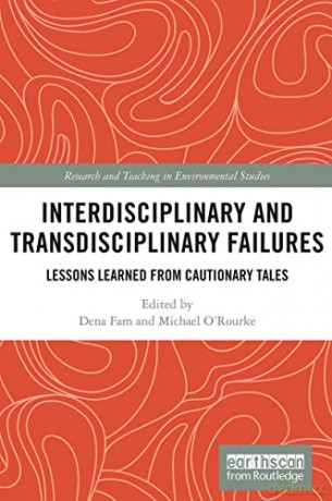 Interdisciplinary and Transdisciplinary Failures: Lessons Learned from Cautionary Tales (Research and Teaching in Environmental Studies) - Dena Fam [KSIĄŻKA]