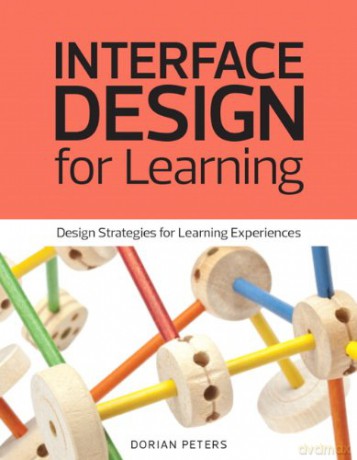 Interface Design for Learning Design Strategies for Learning Experiences (Voices That Matter) - Dorian Peters Peters [KSIĄŻKA]
