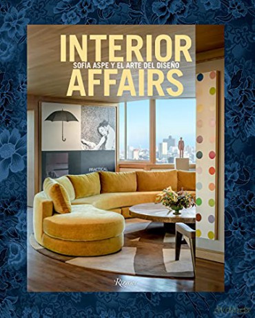 Interior Affairs (Spanish edition): Sofía Aspe y el arte de diseno de interiores - Salma Hayek [KSIĄŻKA]