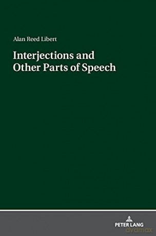 Interjections and Other Parts of Speech - Alan Reed Libert [KSIĄŻKA]