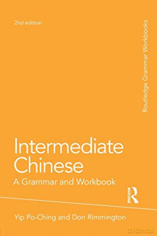 Intermediate Chinese: A Grammar and Workbook (Routledge Grammar Workbooks) - Yip Po-Ching [KSIĄŻKA]