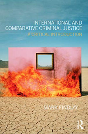 International and Comparative Criminal Justice: A critical introduction - Mark Findlay [KSIĄŻKA]