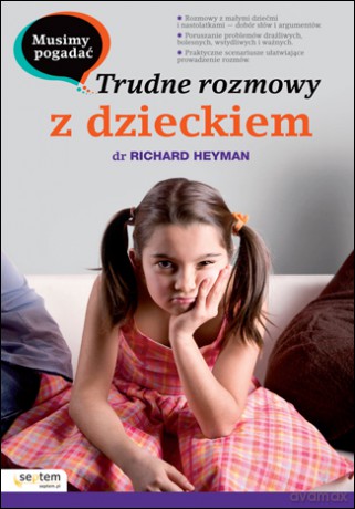 Musimy pogadać. Trudne rozmowy z dzieckiem [KSIĄŻKA]