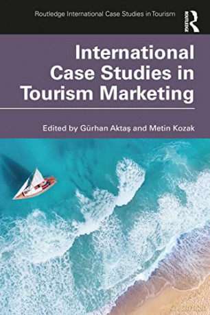 International Case Studies in Tourism Marketing (Routledge International Case Studies in Tourism) - Gürhan Aktas [KSIĄŻKA]