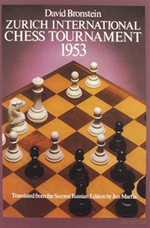 International Chess Tournament 1953: Zurich (Dover Chess) - D.I. Bronshtein [KSIĄŻKA]