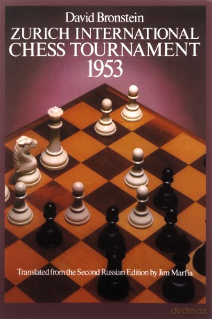 International Chess Tournament 1953: Zurich (Dover Chess) - D.I. Bronshtein [KSIĄŻKA]