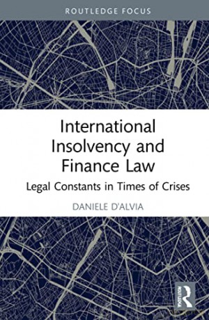 International Insolvency and Finance Law: Legal Constants in Times of Crises (Insights on International Economic Law) - Daniele D'Alvia [KSIĄŻKA]