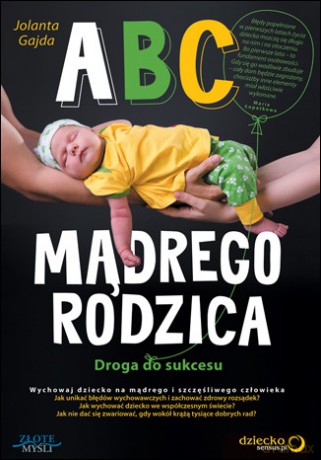 ABC mądrego rodzica. Droga do sukcesu [KSIĄŻKA]