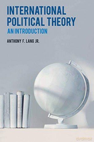 International Political Theory: An Introduction - Anthony F. Lang [KSIĄŻKA]