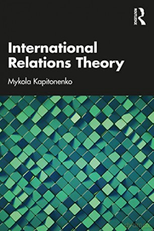 International Relations Theory - Mykola Kapitonenko [KSIĄŻKA]