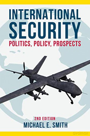 International Security: Politics, Policy, Prospects - Michael E. Smith [KSIĄŻKA]