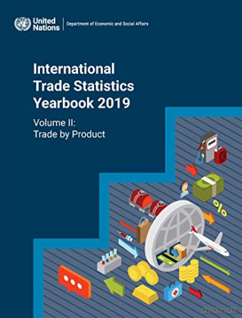 International Trade Statistics Yearbook 2019, Volume II: Vol. 2: Trade by product - United Nations Publications [KSIĄŻKA]