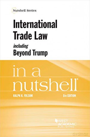 International Trade, Beyond Trump, in a Nutshell (Nutshell Series) - Ralph H. Folsom [KSIĄŻKA]