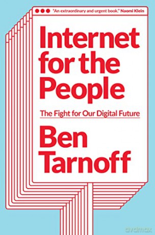 Internet for the People: The Fight for Our Digital Future - Ben Tarnoff [KSIĄŻKA]