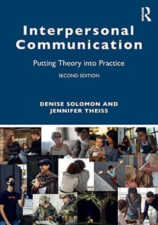 Interpersonal Communication: Putting Theory into Practice - Denise Solomon [KSIĄŻKA]