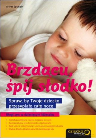 Brzdącu, śpij słodko! Spraw, by Twoje dziecko przesypiało całe noce [KSIĄŻKA]