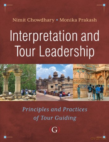 Interpretation and Tour Leadership: Principles and Practices of Tour Guiding - Nimit Chowdhary [KSIĄŻKA]