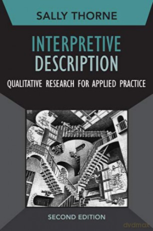 Interpretive Description: Qualitative Research for Applied Practice: 2 (Developing Qualitative Inquiry) - Sally Thorne [KSIĄŻKA]