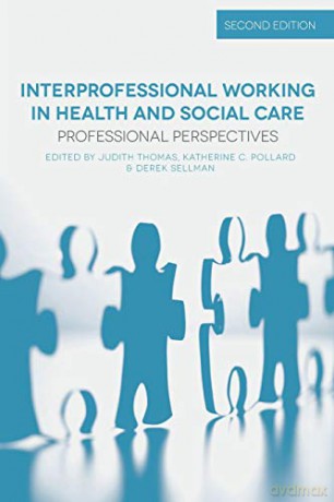 Interprofessional Working in Health and Social Care: Professional Perspectives - Judith Thomas [KSIĄŻKA]