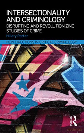 Intersectionality and Criminology: Disrupting and revolutionizing studies of crime (New Directions in Critical Criminology) - Hillary Potter [KSIĄŻKA]