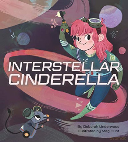 Interstellar Cinderella: 1 - Deborah Underwood [KOMIKS]
