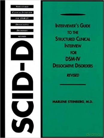 Interviewer's Guide to the Structured Clinical Interview for Dsm-Iv(r) Dissociative Disorders (Scid-D): Revised - Marlene Steinberg MD [KSIĄŻKA]