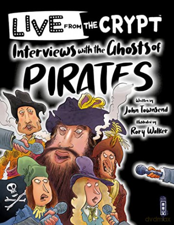 Interviews with the ghosts of pirates (Live from the Crypt) - John Townsend [KSIĄŻKA]