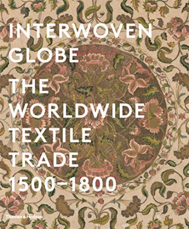 Interwoven Globe: The Worldwide Textile Trade, 1500 -1800 - Amelia Peck [KSIĄŻKA]