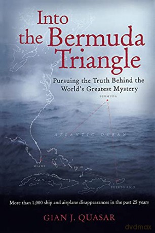 Into the Bermuda Triangle: Pursuing the Truth Behind the World's Greatest Mystery (INTERNATIONAL MARINE-RMP) - Gian Quasar [KSIĄŻKA]