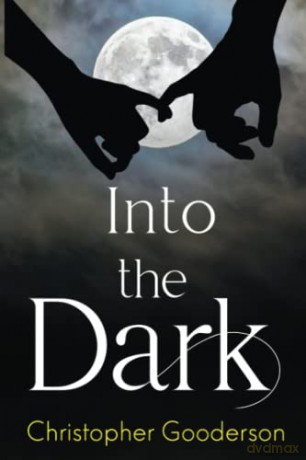 Into the Dark - Christopher Gooderson [KSIĄŻKA]