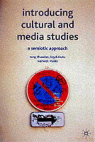 Introducing Cultural and Media Studies: A Semiotic Approach - Tony Thwaites [KSIĄŻKA]