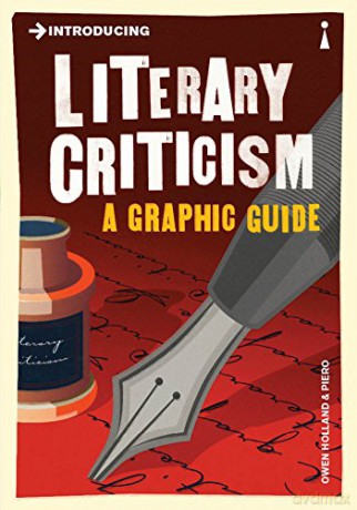 Introducing Literary Criticism: A Graphic Guide (Graphic Guides) - Owen Holland [KOMIKS]