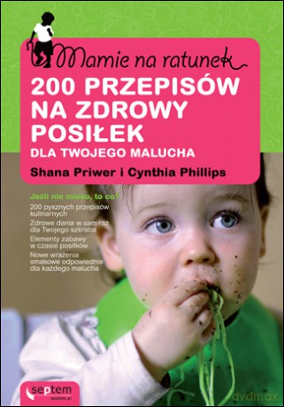 Mamie na ratunek. 200 przepisów na zdrowy posiłek dla Twojego malucha [KSIĄŻKA]