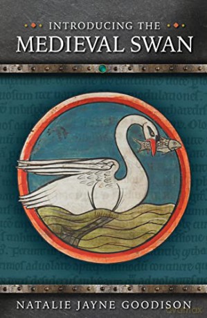 Introducing the Medieval Swan (Medieval Animals) - Natalie Jayne Goodison [KSIĄŻKA]