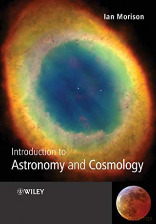 Introduction to Astronomy and Cosmology - Ian Morison [KSIĄŻKA]