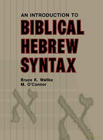 Introduction to Biblical Hebrew Syntax - Bruce K. Waltke [KSIĄŻKA]