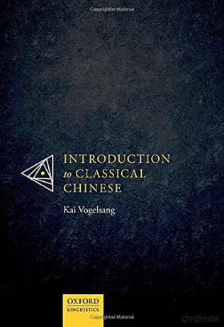 Introduction to Classical Chinese - Kai Vogelsang [KSIĄŻKA]