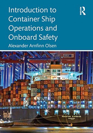 Introduction to Container Ship Operations and Onboard Safety - Alexander Arnfinn Olsen [KSIĄŻKA]
