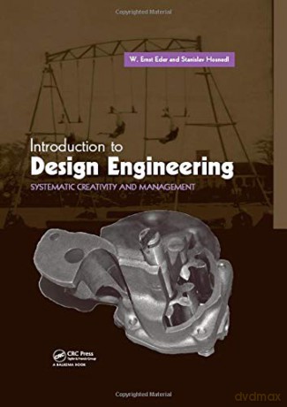 Introduction to Design Engineering: Systematic Creativity and Management - W. Ernst Eder [KSIĄŻKA]