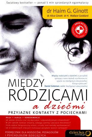 Między rodzicami a dziećmi. Przyjazne kontakty z pociechami [KSIĄŻKA]