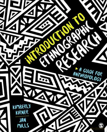 Introduction to Ethnographic Research: A Guide for Anthropology - Kimberly Kirner [KSIĄŻKA]