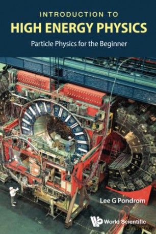 Introduction To High Energy Physics: Particle Physics For The Beginner - Lee G Pondrom [KSIĄŻKA]