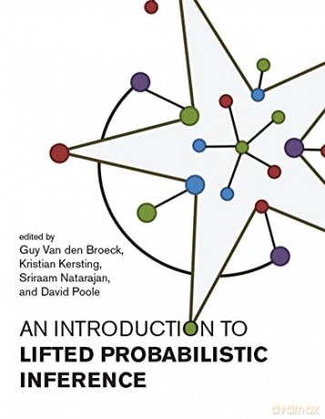 Introduction to Lifted Probabilistic Inference (Neural Information Processing series) - Guy Van den Broeck [KSIĄŻKA]