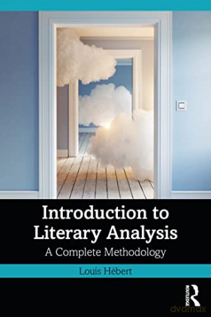 Introduction to Literary Analysis: A Complete Methodology - Louis Hébert [KSIĄŻKA]