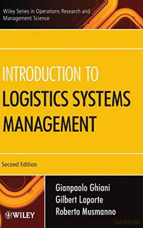 Introduction to Logistics Systems Management, 2nd Edition (Wiley Series in Operations Research and Management Science) - Roberto Musmanno [KSIĄŻKA]