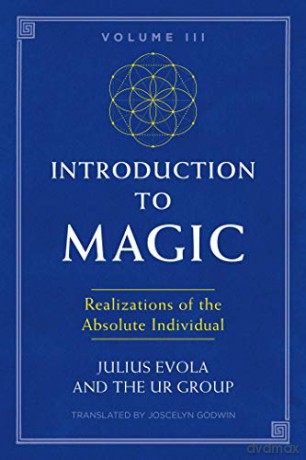 Introduction to Magic, Volume III: Realizations of the Absolute Individual - Julius Evola [KSIĄŻKA]