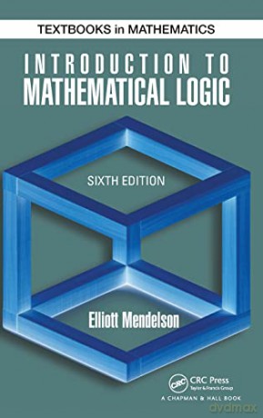 Introduction to Mathematical Logic (Discrete Mathematics and Its Applications) - Elliott Mendelson [KSIĄŻKA]