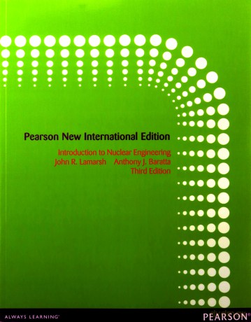 Introduction to Nuclear Engineering: Pearson New International Edition - John Lamarsh [KSIĄŻKA]